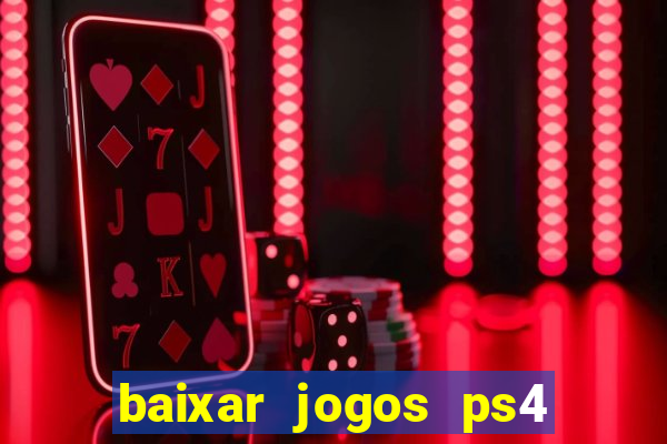 baixar jogos ps4 pkg pt br